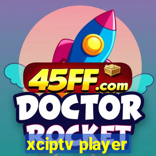 xciptv player